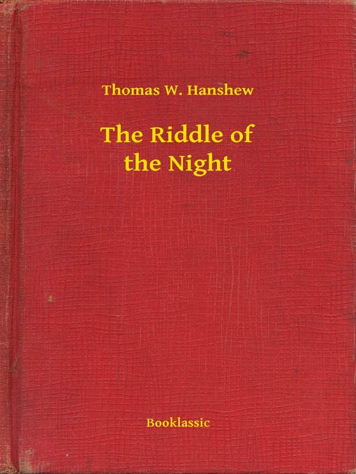 Title details for The Riddle of the Night by Thomas W. Hanshew - Available